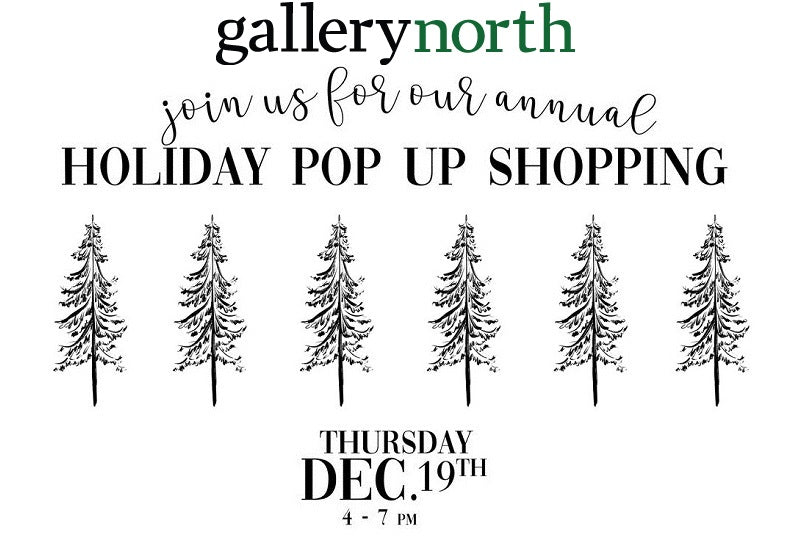 Gallery North Pop-Up shop 12-19-19 4-7pm